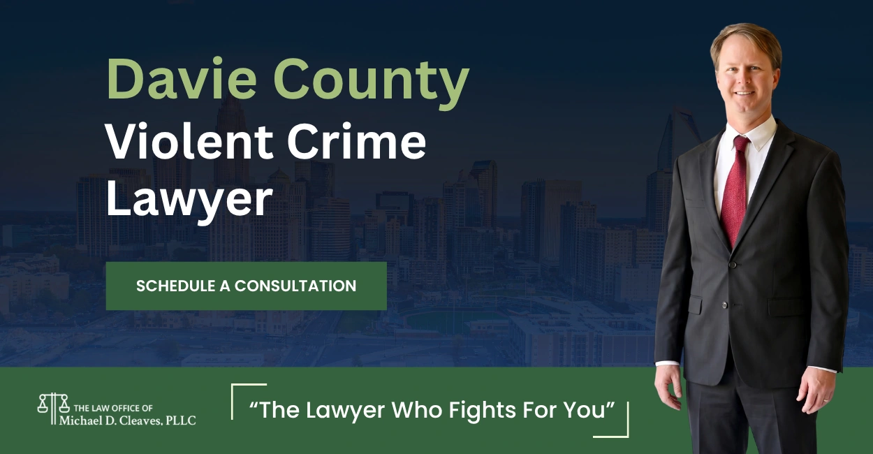 Dedicated Davie County Violent Crime Lawyer Davie County Violent Crime Lawyer